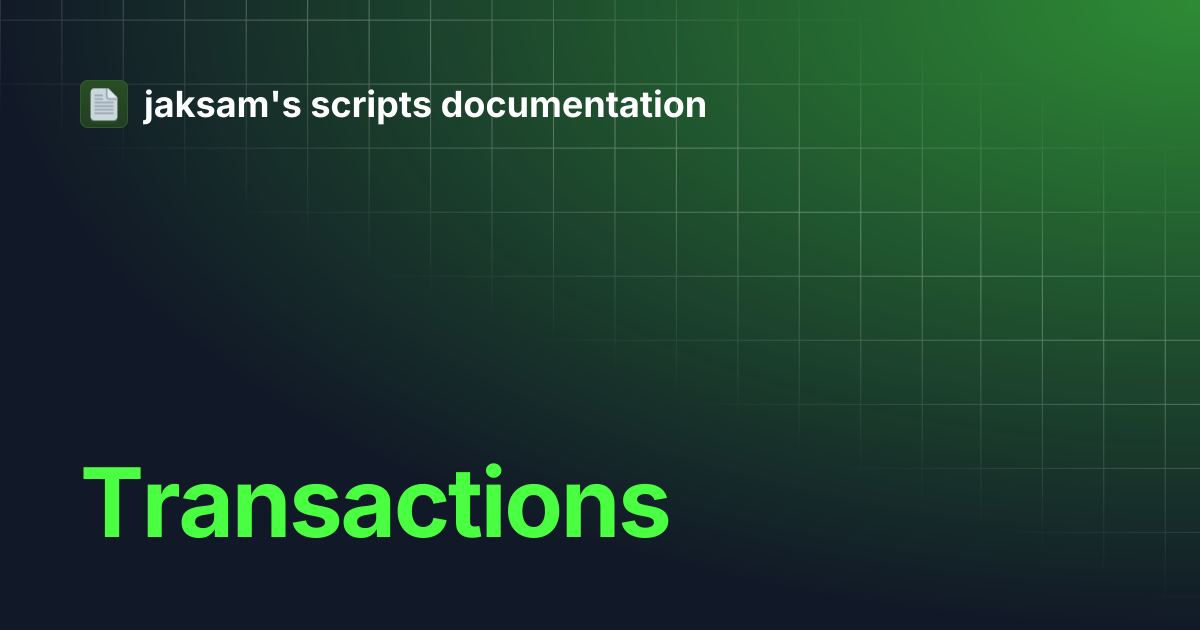 Transactions | jaksam's scripts documentation