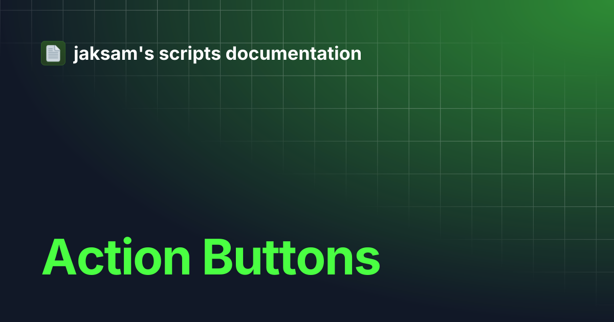 Action Buttons | jaksam's scripts documentation