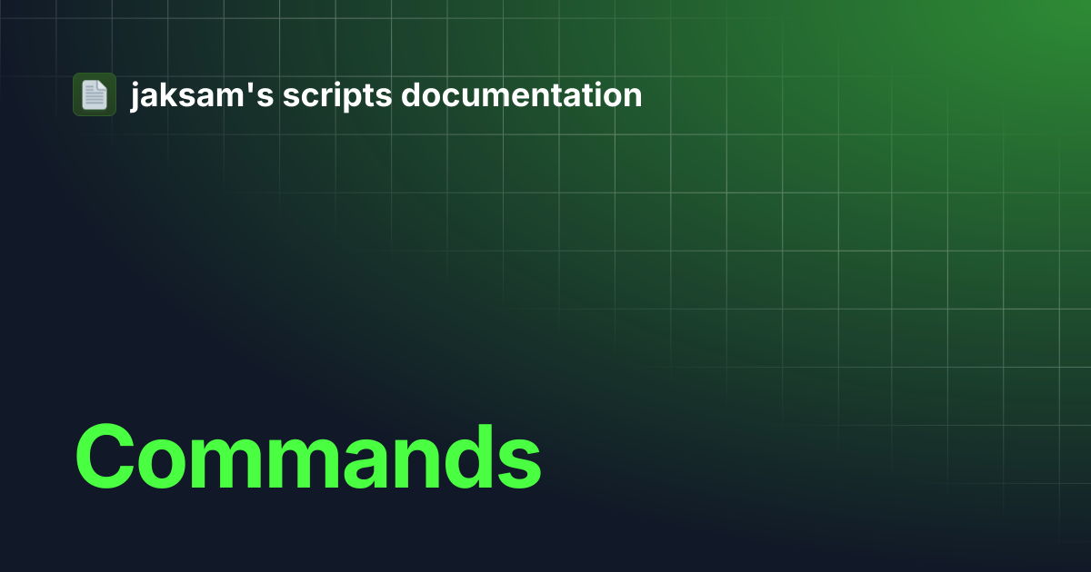 Commands | jaksam's scripts documentation